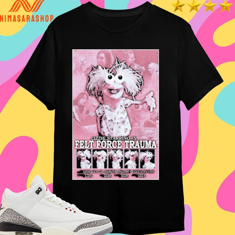 Stella Ren Lizzie Starring In Felt Force Trauma Shirts
