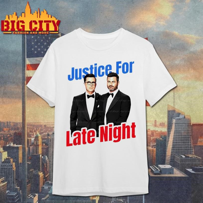 Stephen Colbert Jimmy Kimmel Justice For Late Night ladies Shirt