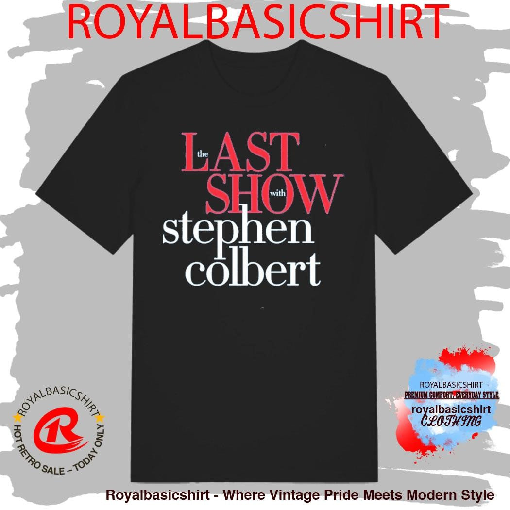 Stephen Colbert Last Show Stephen Colbert Thanks For Watching Shirt