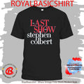 Stephen Colbert Last Show Stephen Colbert Thanks For Watching Shirt