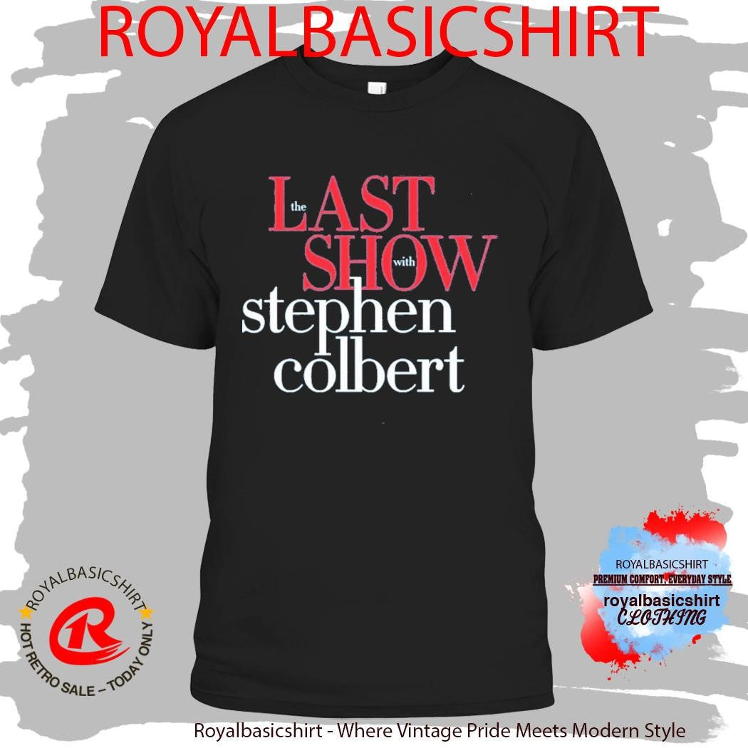 Stephen Colbert Last Show Stephen Colbert Thanks For Watching Shirt