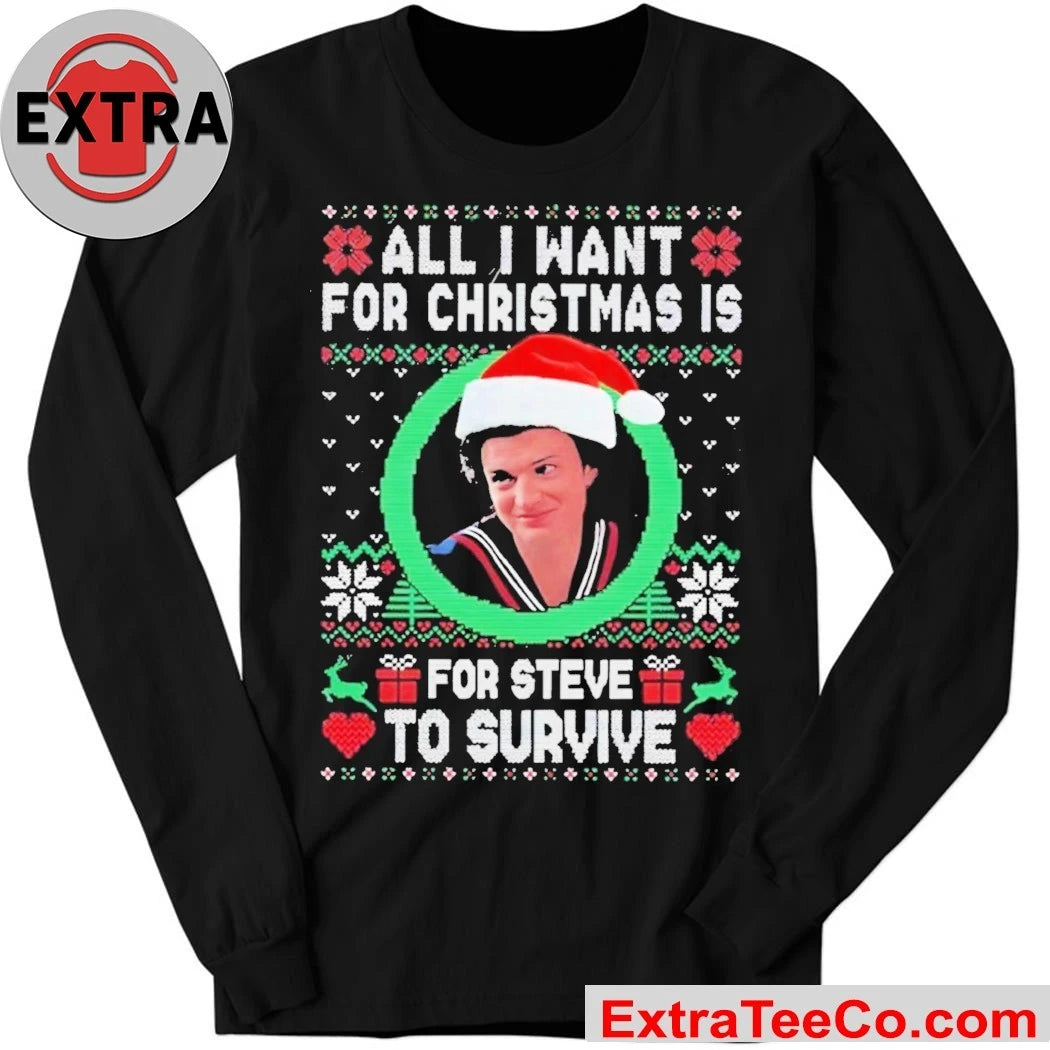 Steve Harrington wearing a Santa hat All I Want For Christmas Is Steve To Survive Shirt