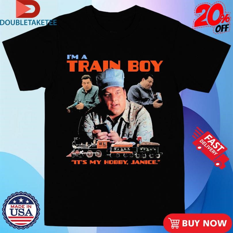 Steve Schirripa I’m A Train Boy It’s My Hobby Janice T-shirts