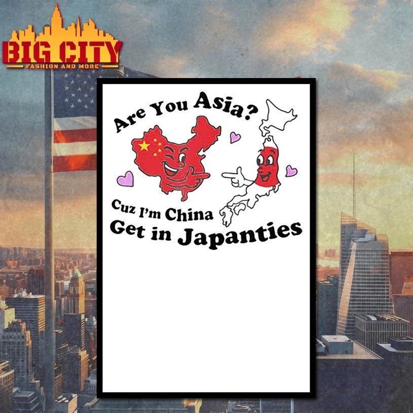 Steve are you asia c.u.z i’m china get in japanties shirt