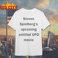 Steven Spielberg’s Upcoming Untitled Ufo Movie shirt