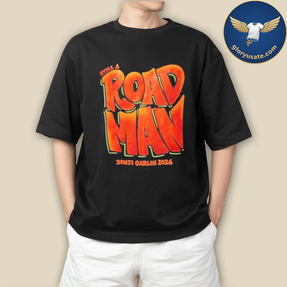 Still A Road Man Bunji Garlin 2026 Shirt