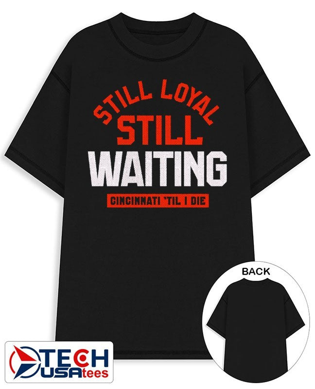 Still loyal still waiting Cincinnati Football til I die shirt