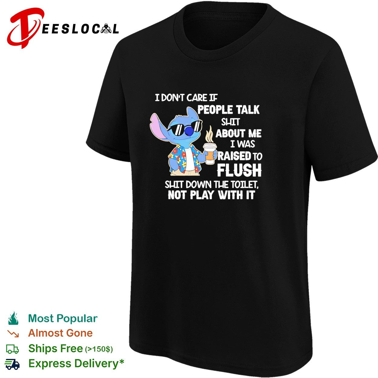 Stitch coffee I don’t care if people talk shit about me I was raised to fluh shirt