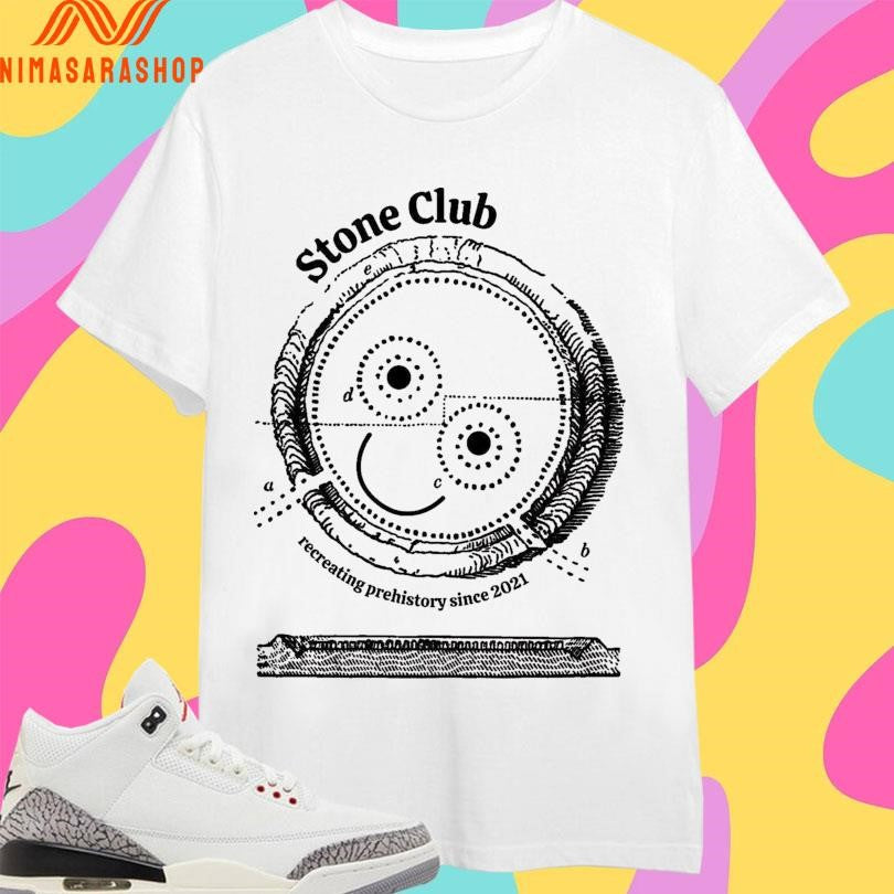 Stone Club Recreating Prehistory Since 2021 Shirts