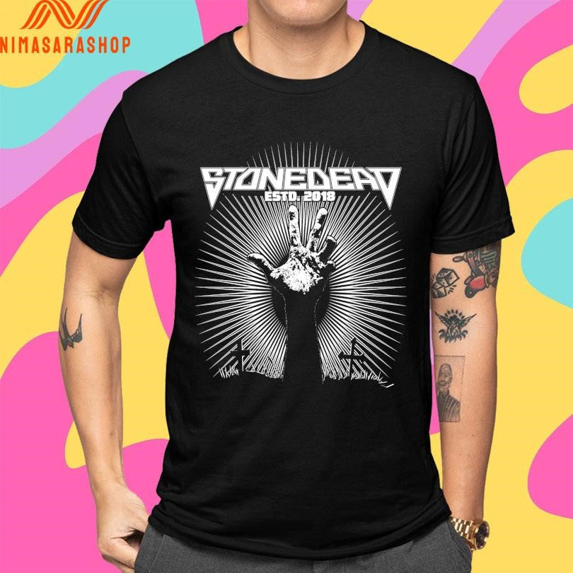 Stone Dead Estd 2018 Hand Shirts