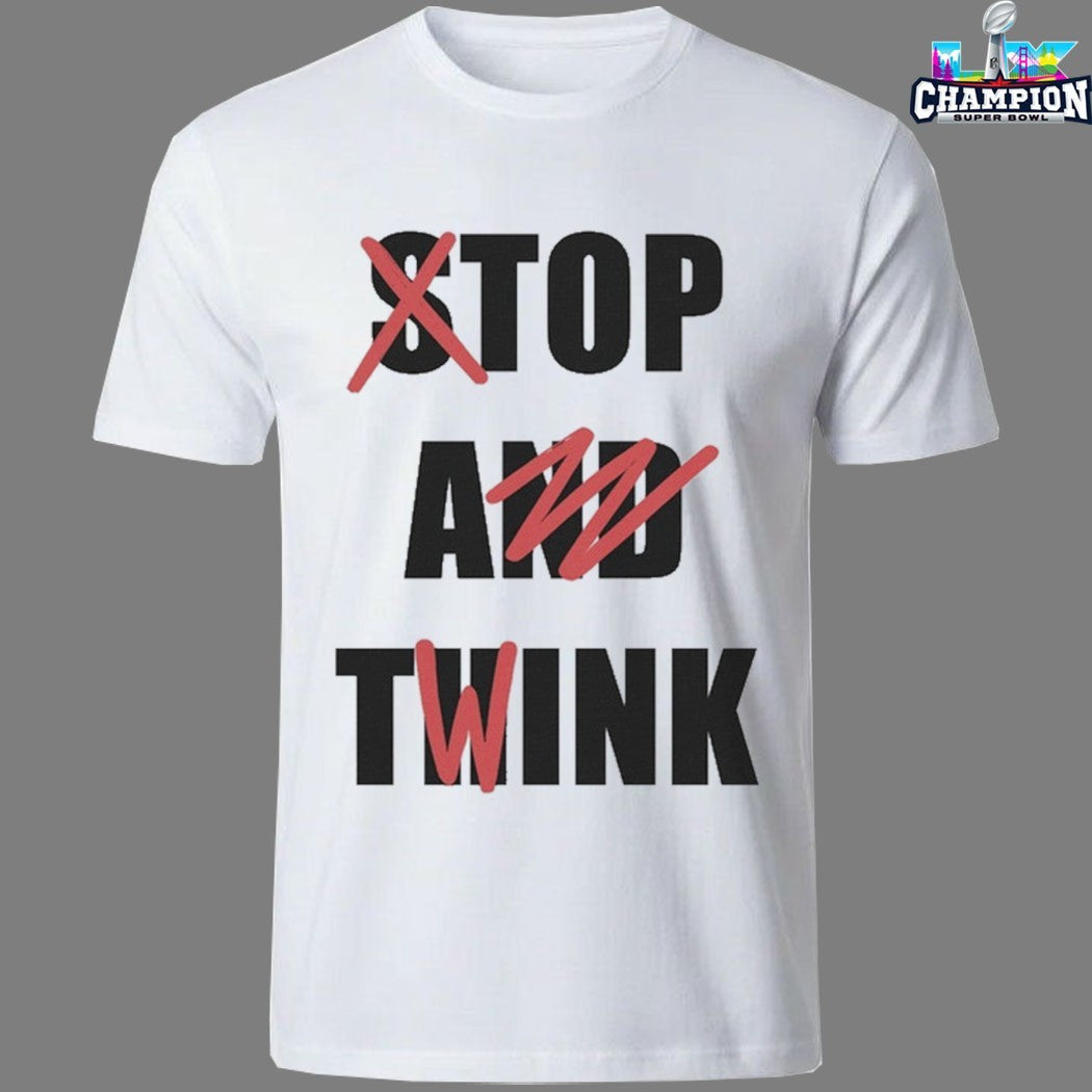 Stop And Think Top A Twink T-Shirts