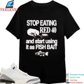 Stop Eating Red 40 And Start Using It As Fish Bait T-shirts