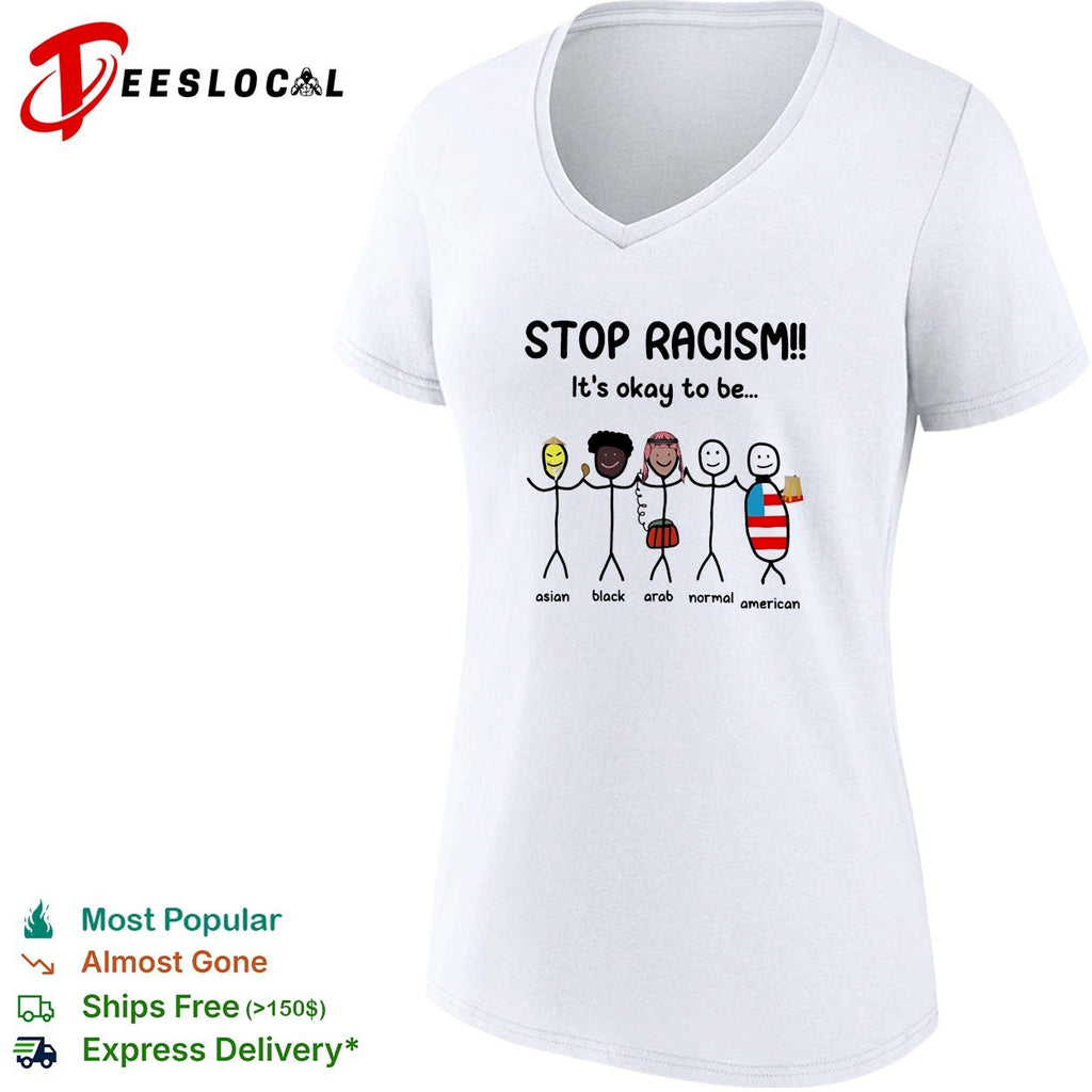 Stop racism it’s okay to be asian black arab normal american stick figures shirt
