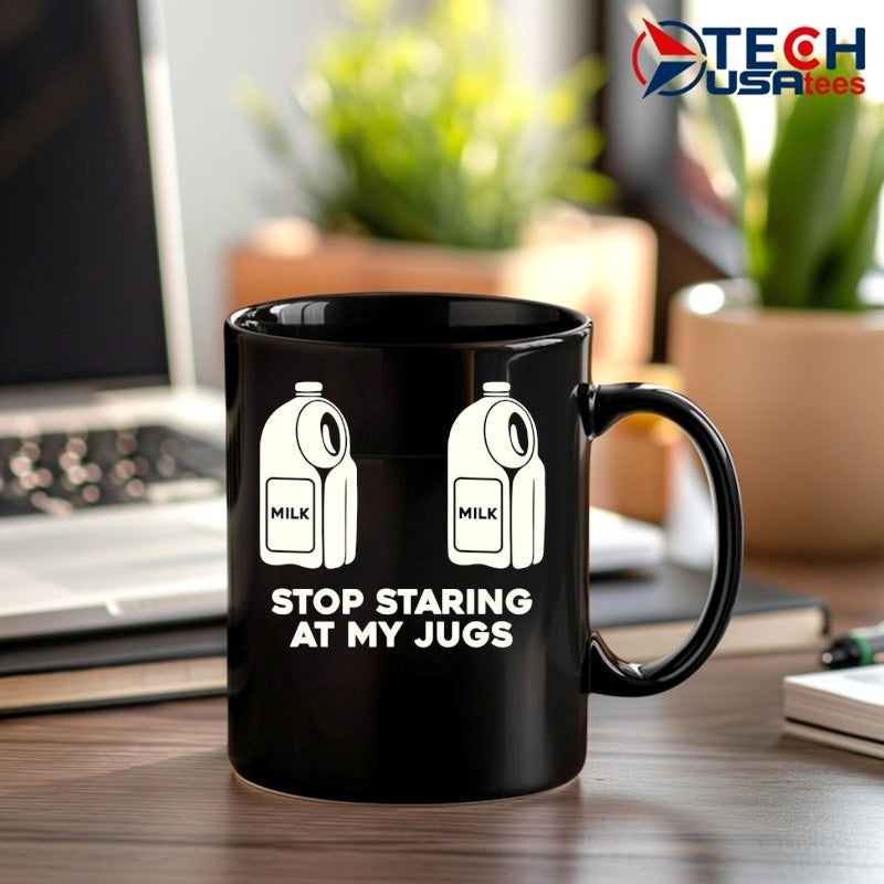 Stop staring at my jugs milk shirt