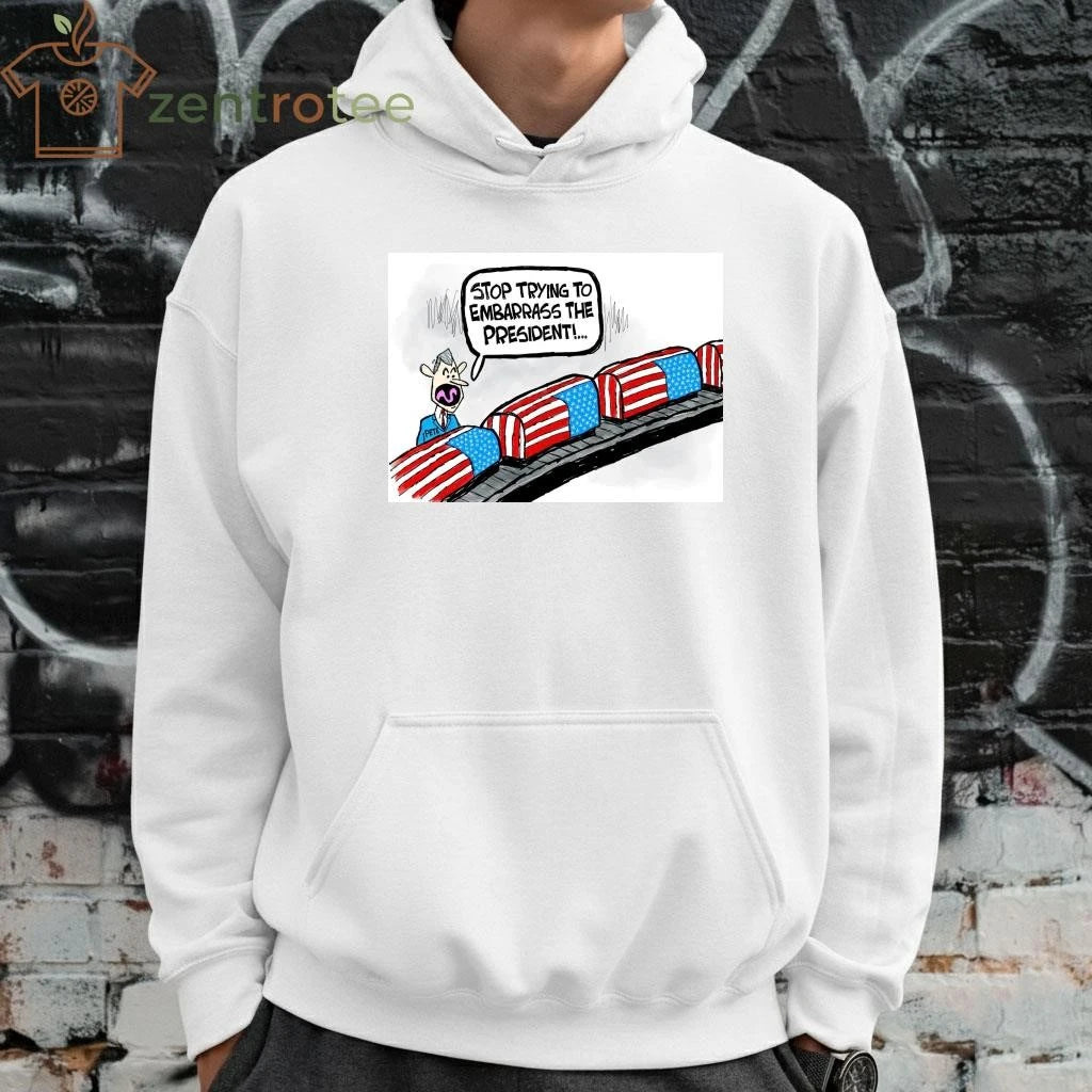 Stop trying to embarrass the president US tee