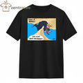 Strait of Hormuz We don’t need anybody Trump tee