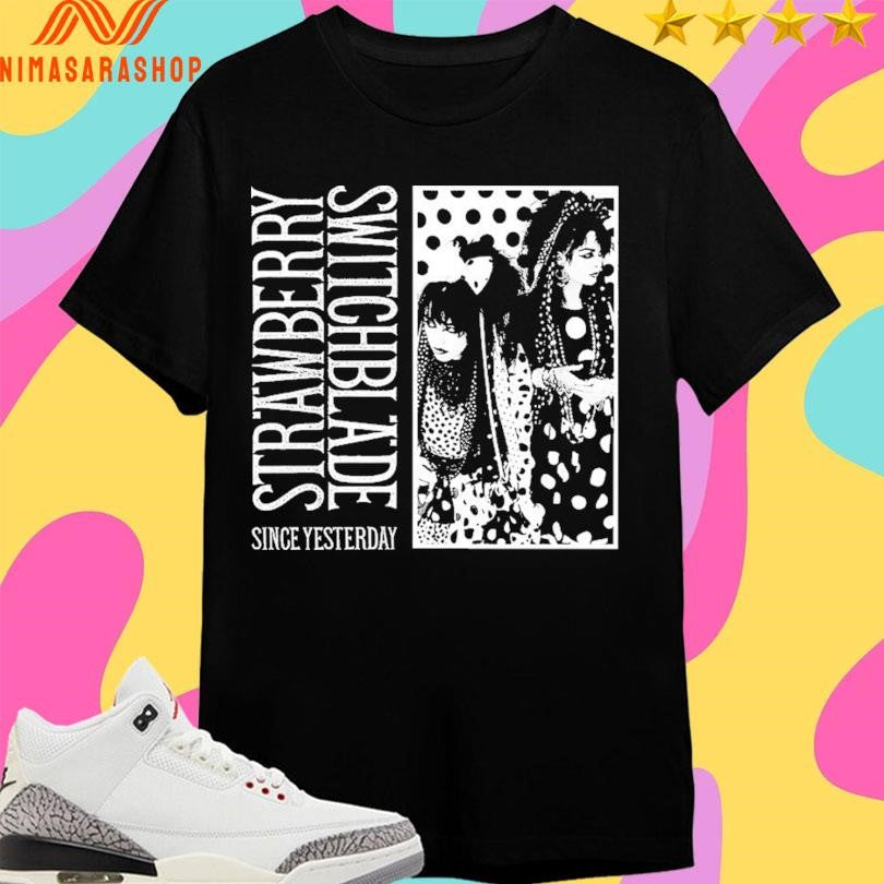 Strawberry Switchblade Since Yesterday Shirts