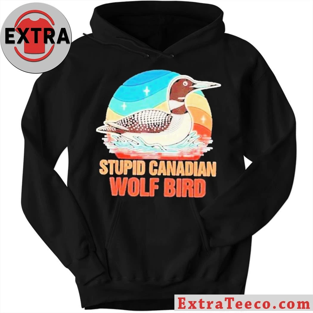 Stupid Canadian Wolf Bird Common Loon Bird Watching Lover T-Shirt