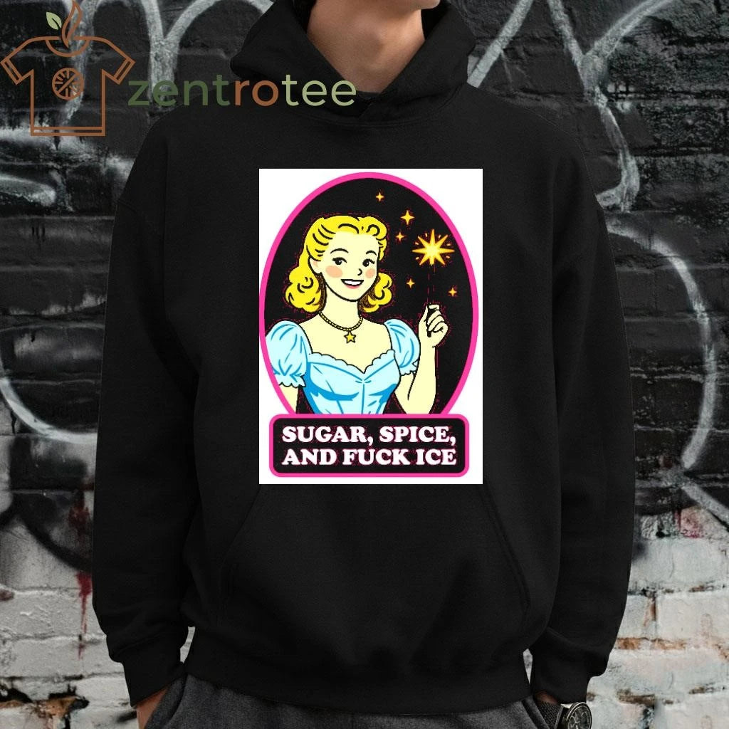 Sugar, Spice, And Fuck ICE tee