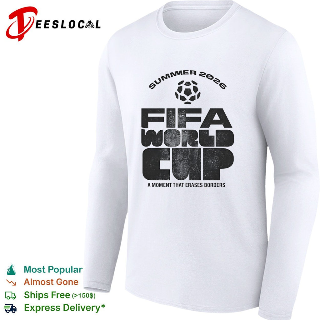 Summer 2026 FIFA World Cup a Moment that Erases Borders soccer tournament shirt