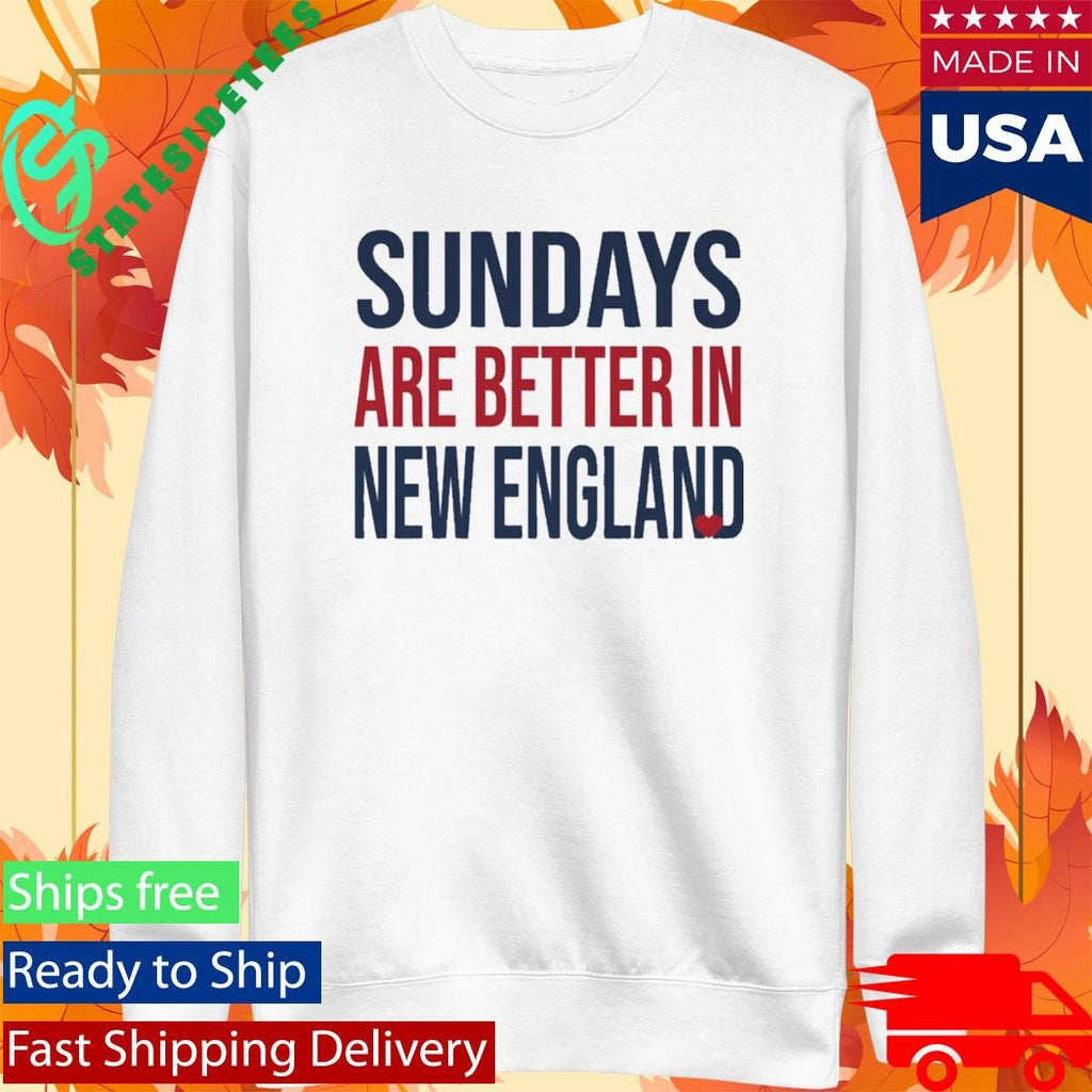 Sundays Are Better In New England Shirt