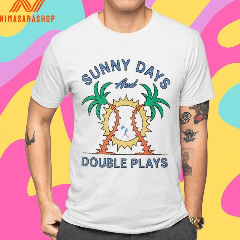 Sunny Days And Double Plays Shirts