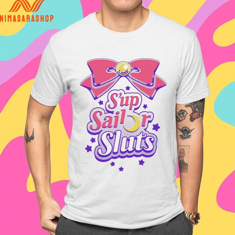 Sup Sailor Sluts Shirts