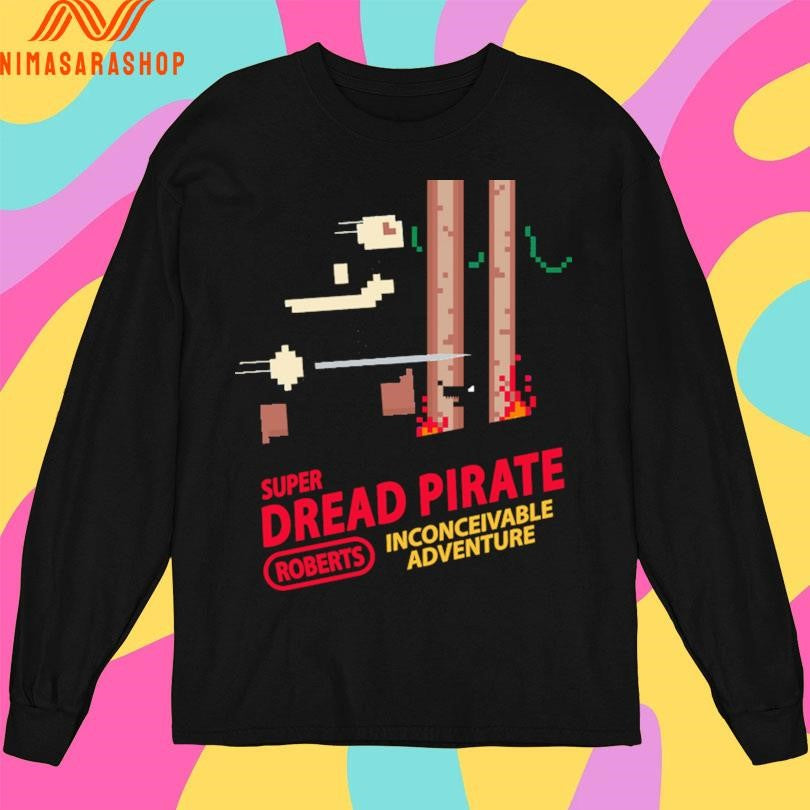 Super Dread Pirate Roberts Inconceivable Adventure Shirts
