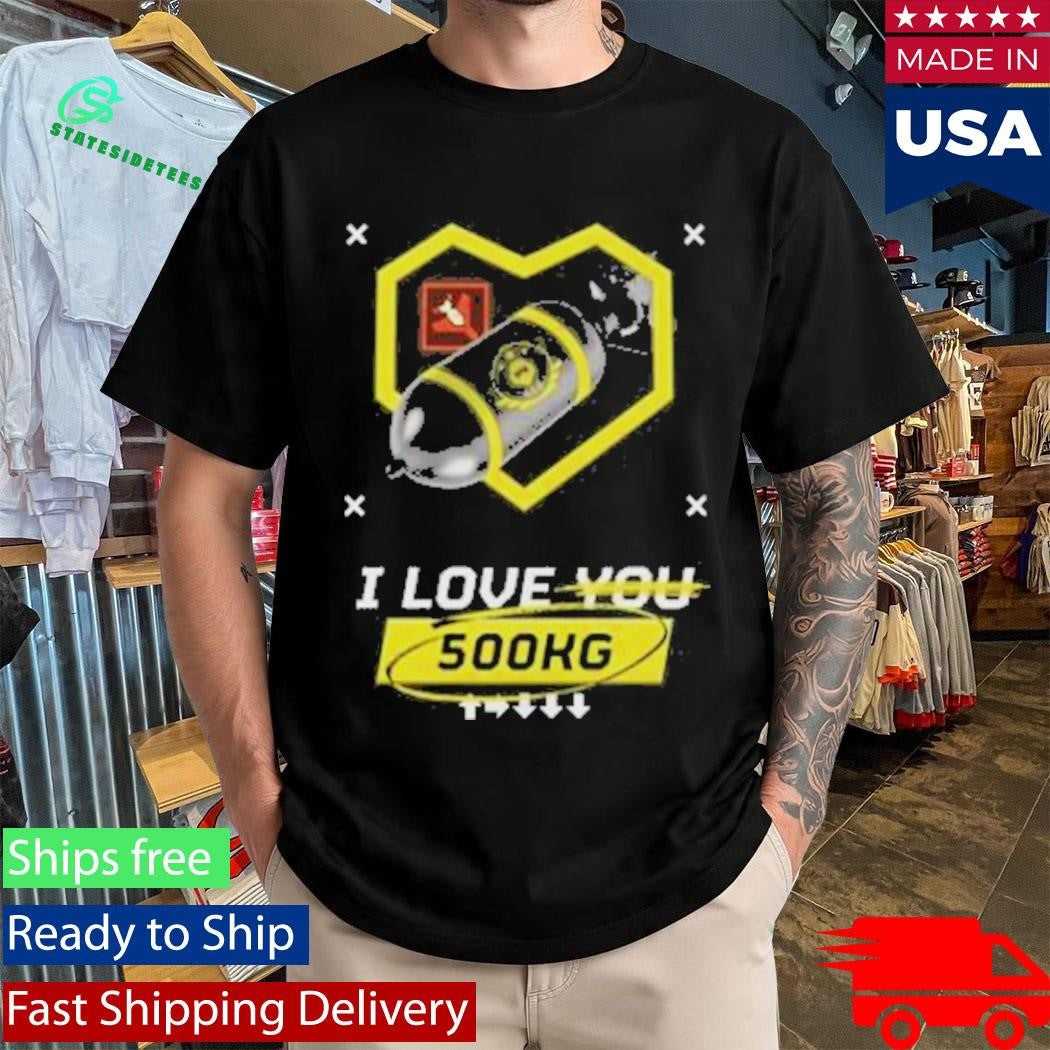 Super Earth Salute S.E.S I Love 500Kg T-Shirt