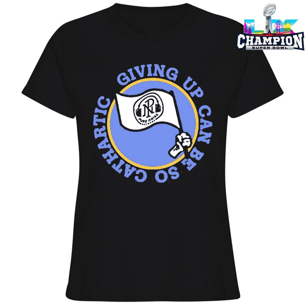 Super Sometimes Giving Up Can Be So Cathartic Shirt