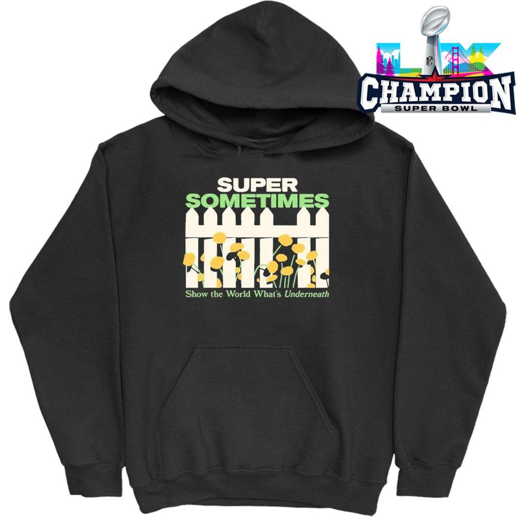 Super Sometimes Show The World What’s Underneath Shirt