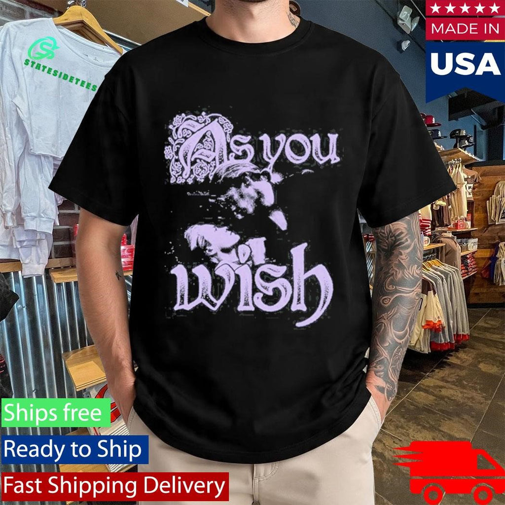 Super Yaki As You Wish Shirt