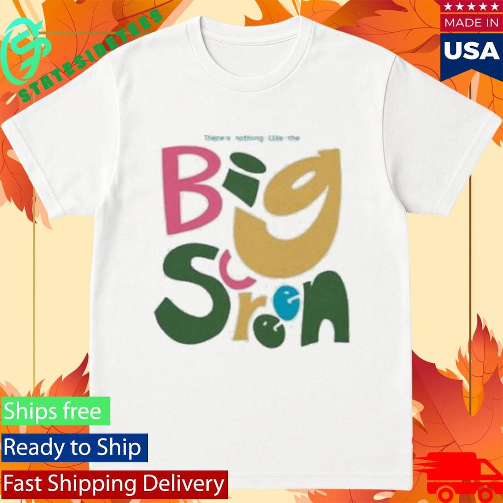 Super Yaki There’s Nothing Like The The Big Screen Shirt
