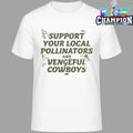 Support Your Local Pollinators And Vengeful Cowboys Shirt