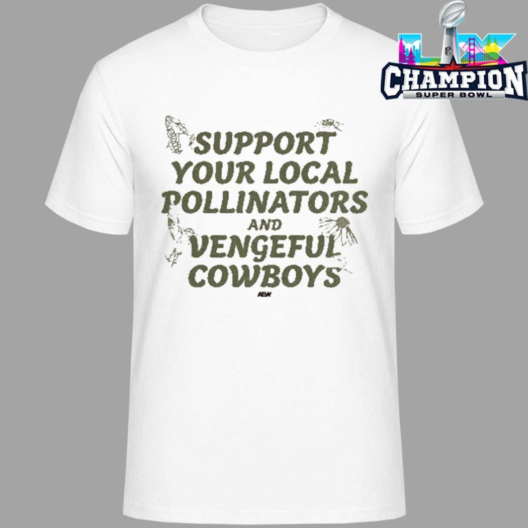 Support Your Local Pollinators And Vengeful Cowboys Shirt