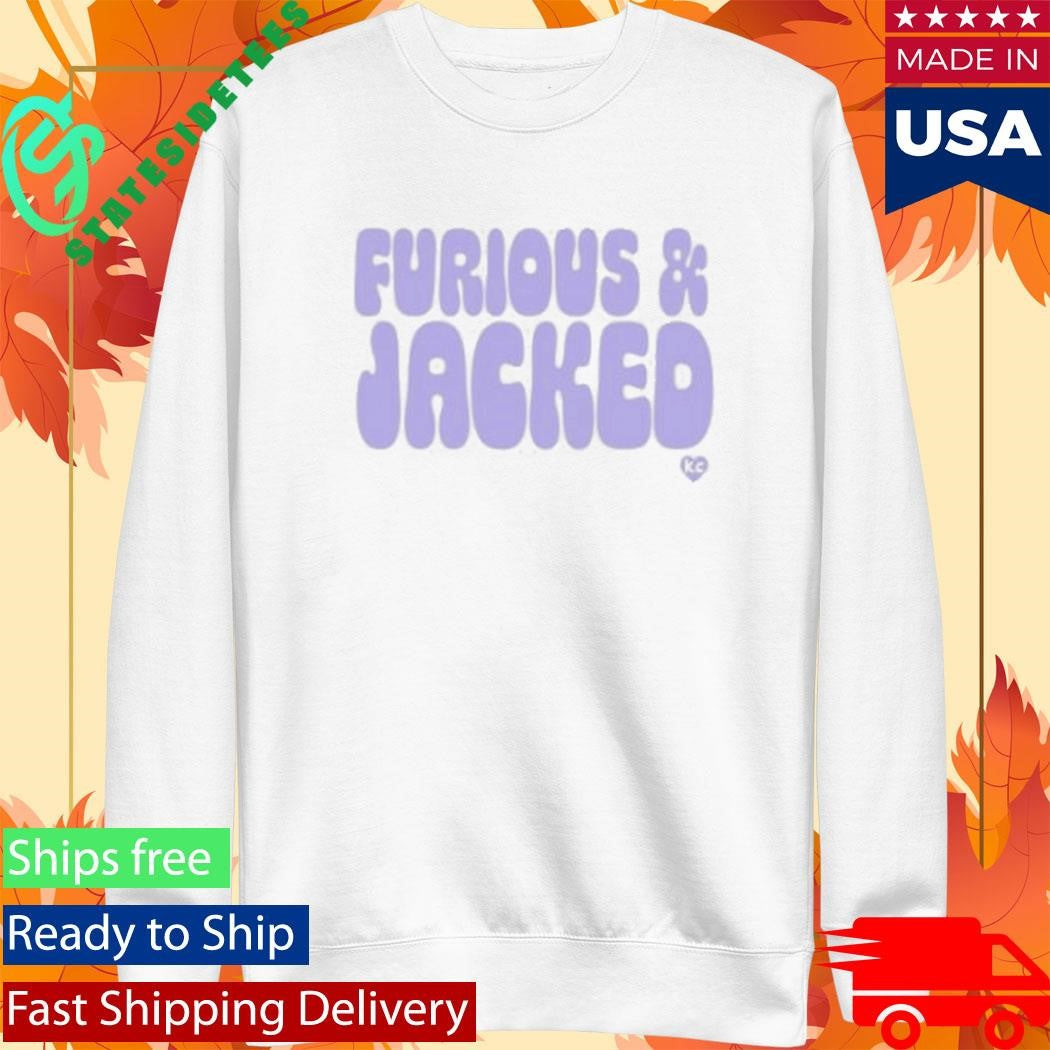 Sustainable Better Furious And Jacked Shirt