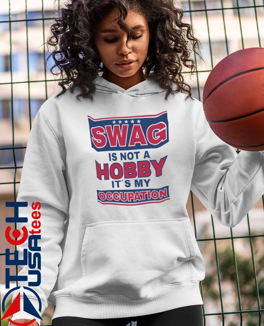 Swag is not a Hobby is my Occupation shirt