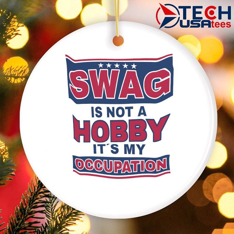 Swag is not a Hobby is my Occupation shirt