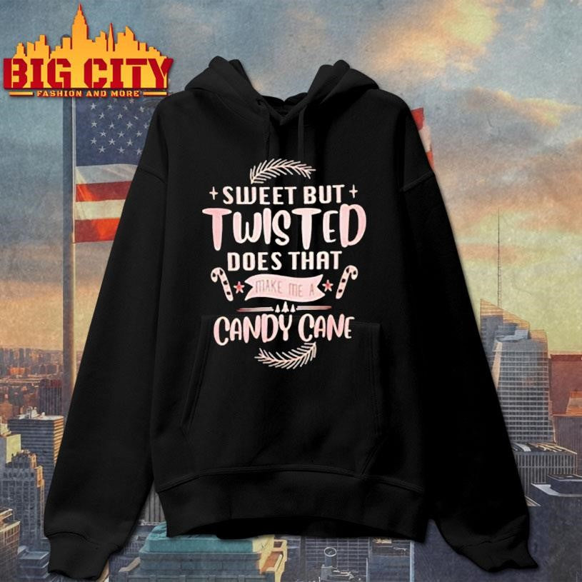 Sweet But Twisted Does That Make Me A Candy Cane Christmas shirt