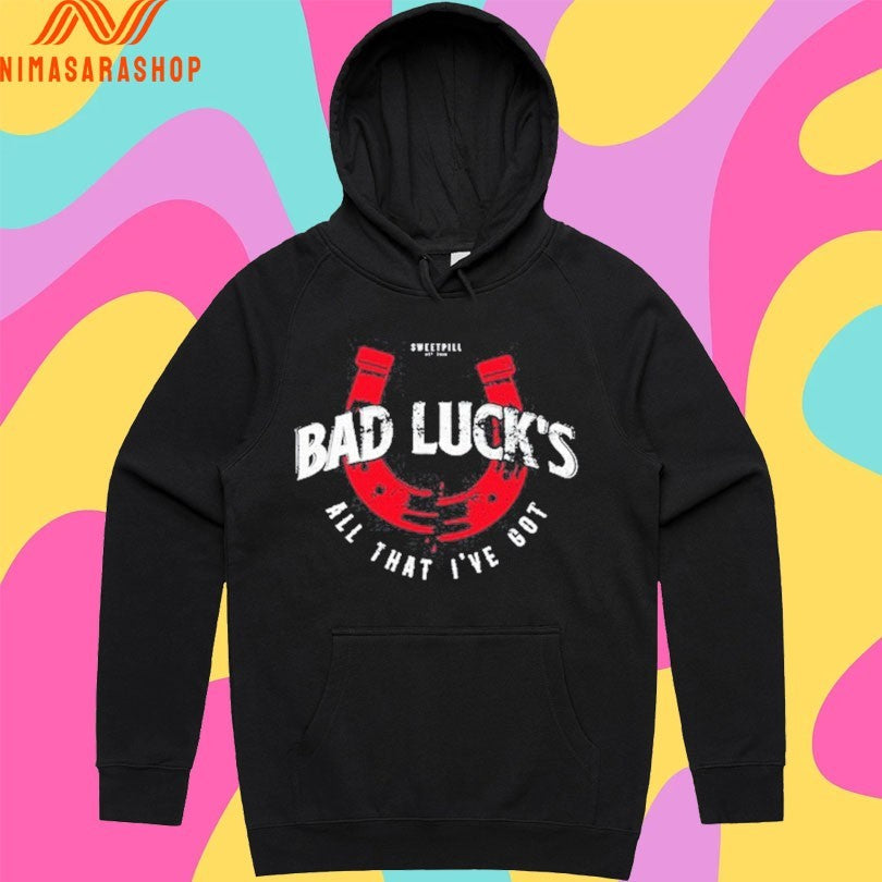 Sweet Pill Bad Luck All That I’ve Got Shirts