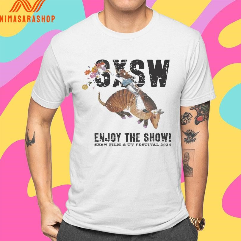 Sxsw Enjoy The Show Sxsw Film And Tv Festival 2024 Shirts