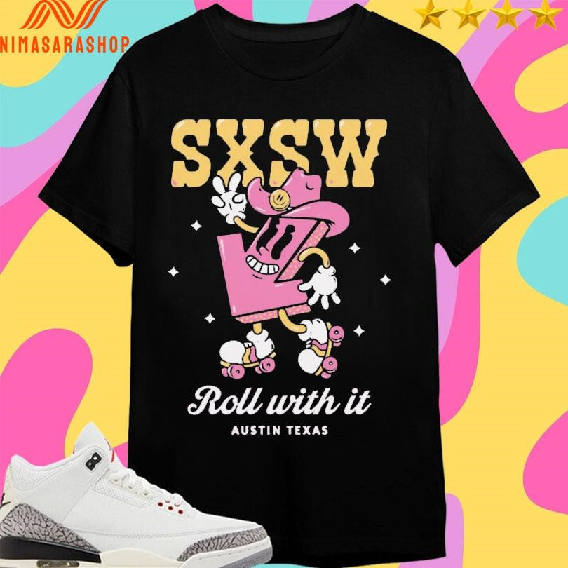 Sxsw Roll With It Austin Texas Shirts