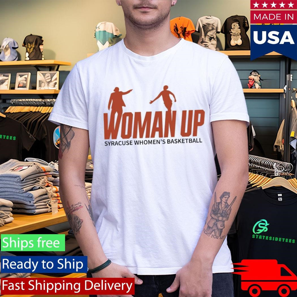 Syracuse 2026 Women’s Basketball Woman Up Shirt