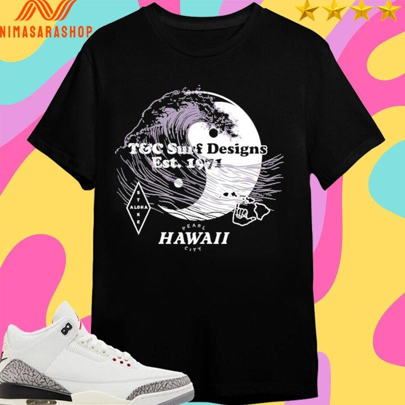 T&amp;C Surf Designs Est 1971 Aloha Etoke Hawaii Pearl City Shirts