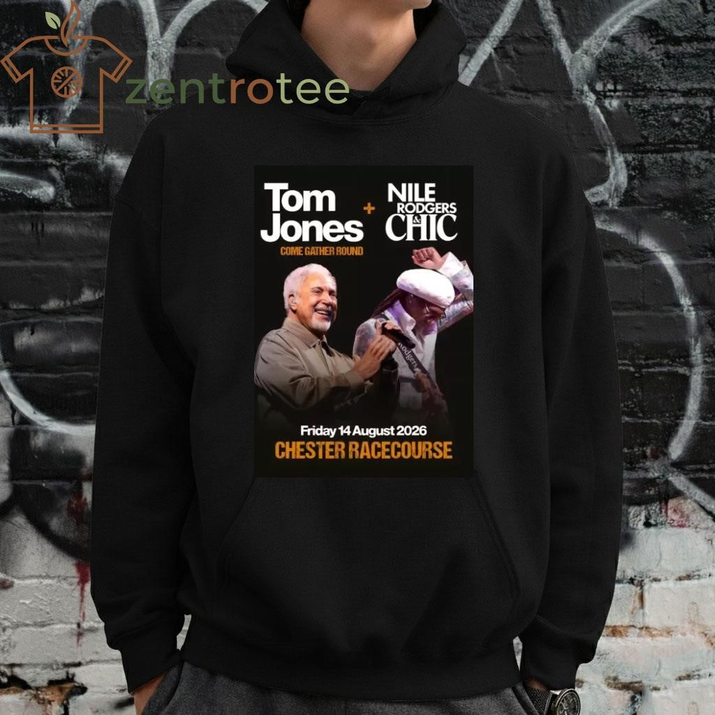 TOM JONES – NILE RODGERS &amp; CHIC Come Gather Round 2026 UK Tour CHESTER shirt