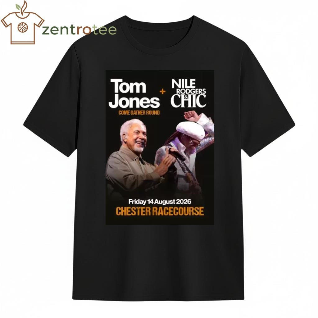 TOM JONES – NILE RODGERS &amp; CHIC Come Gather Round 2026 UK Tour CHESTER shirt