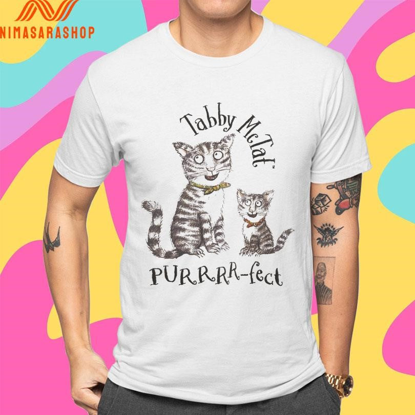 Tabby Mctat Purrr-Fect Cats Shirts