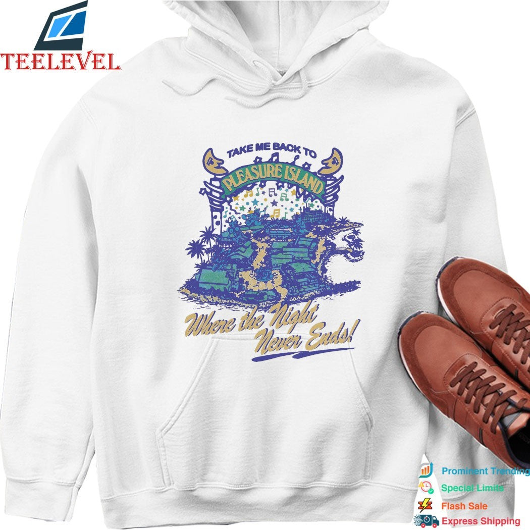 Take Me Back To Pleasure Island Where The Night Never Ends T-shirts