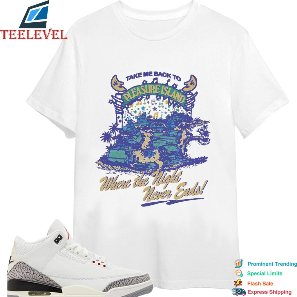 Take Me Back To Pleasure Island Where The Night Never Ends T-shirts