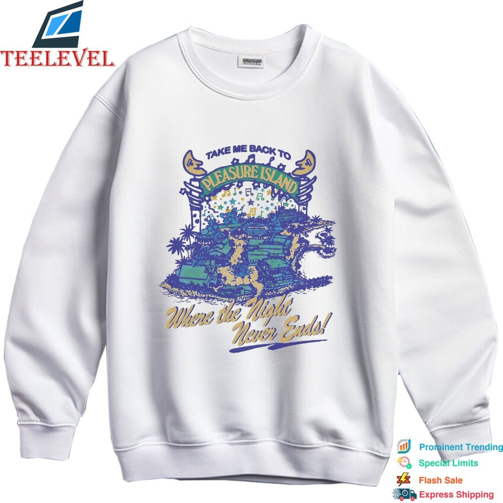 Take Me Back To Pleasure Island Where The Night Never Ends T-shirts